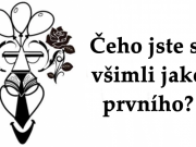Čeho jste si všimli jako prvního? Odpověď ukáže vaši nejlepší vlastnost